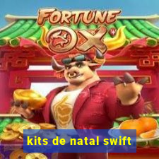 kits de natal swift